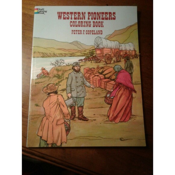 Western Pioneers Peter Copeland Dover Educational Coloring Book U.S. History - Picture 1 of 10